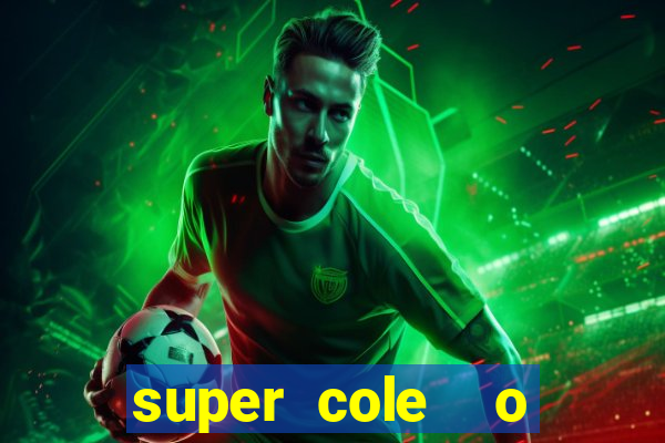 super cole  o 7784 jogos para pc download